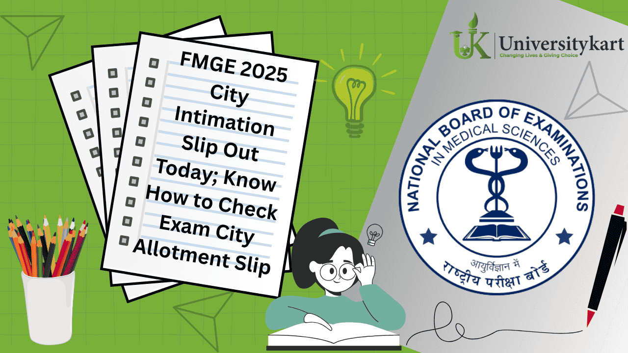 FMGE 2025 City Intimation Slip Out Today