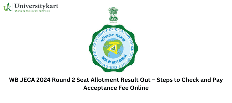 WB JECA 2024 Round 2 Seat Allotment Result Out