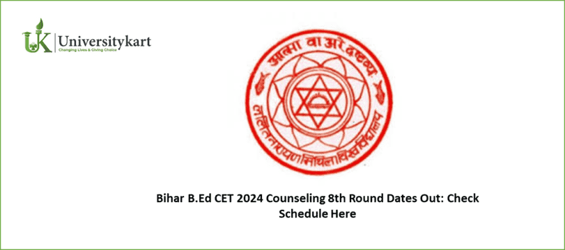 Bihar B.Ed CET 2024 Counseling 8th Round Dates Out