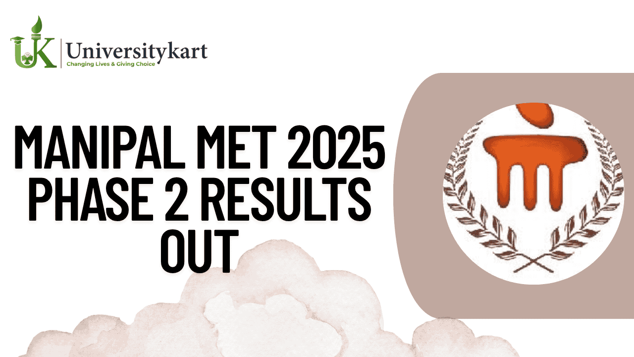 Manipal MET 2025 Phase 2 Results 