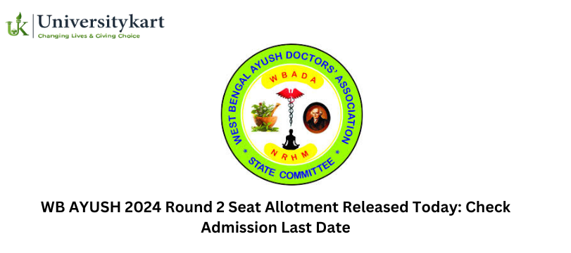 WB AYUSH 2024 Round 2 Seat Allotment Released Today