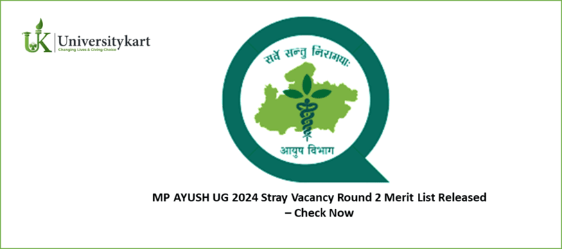 MP AYUSH UG 2024 Stray Vacancy Round 2 Merit List Released