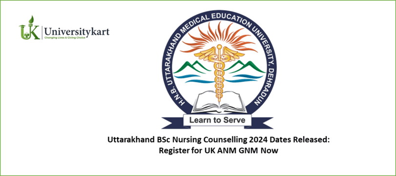 Uttarakhand BSc Nursing Counselling 2024 Dates 