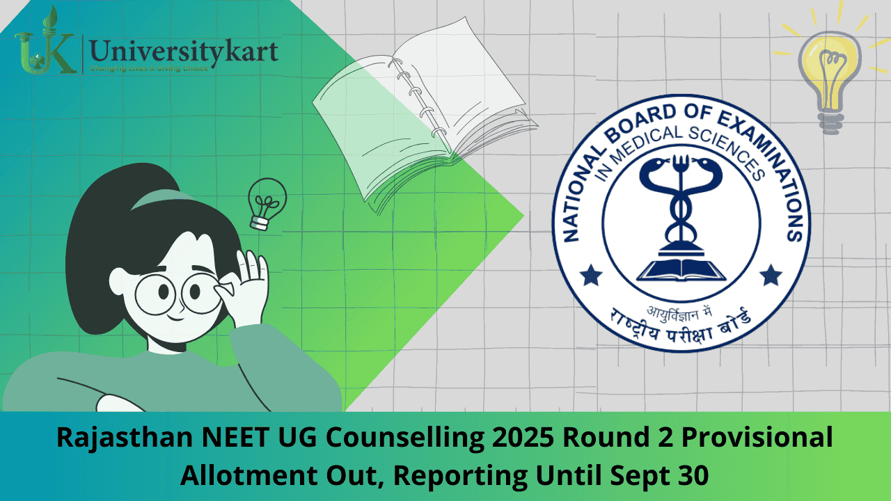 Rajasthan NEET UG Counselling 2025 Round 2 Provisional Allotment Out