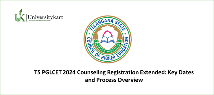 TS PGLCET 2024 Counseling Registration Extended