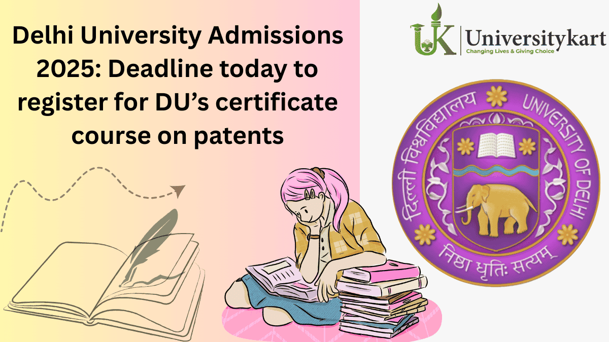 Last Day to Apply for DU’s Certificate Course in Patents