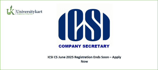 ICSI CS June 2025 Registration Ends Soon