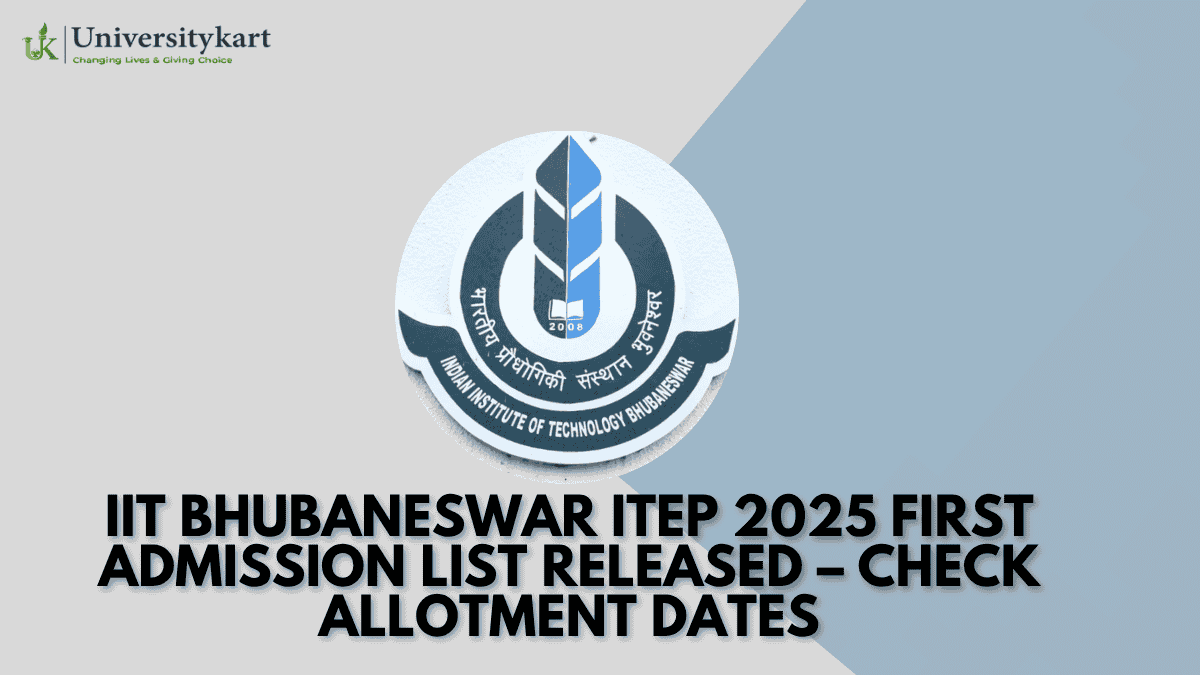 IIT Bhubaneswar ITEP 2025 First Admission