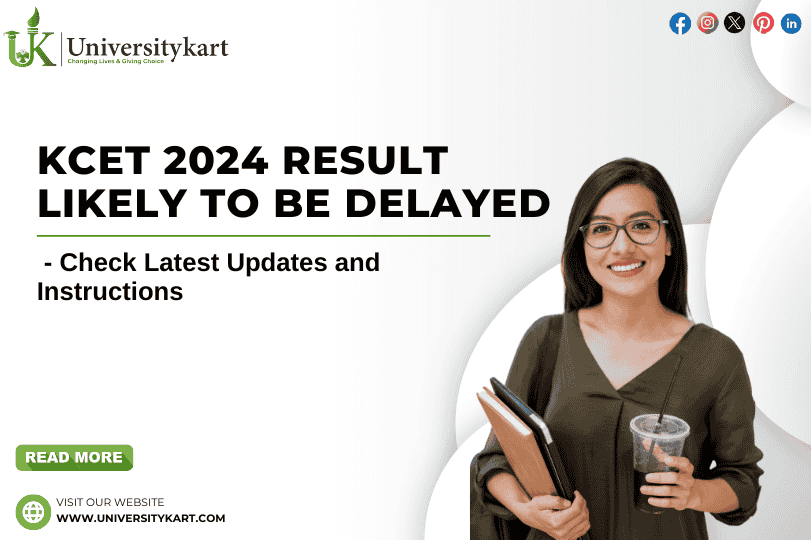 KCET 2024 Result Likely to be Delayed - Check Latest Updates and Instructions