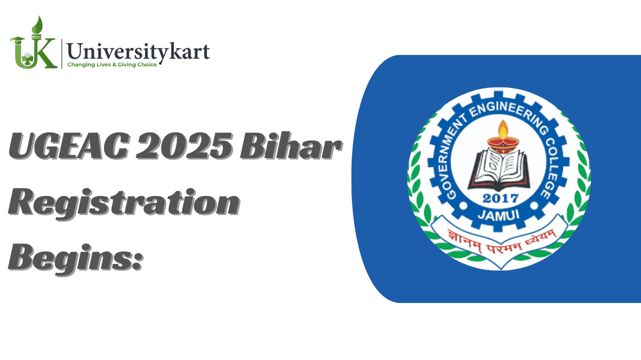 UGEAC 2025 Bihar Registration Begins
