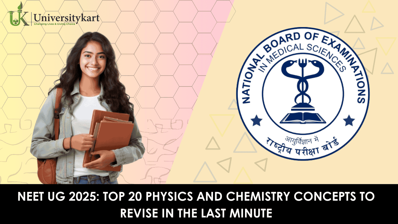 NEET UG 2025: Top 20 Physics and Chemistry Concepts to Revise 
