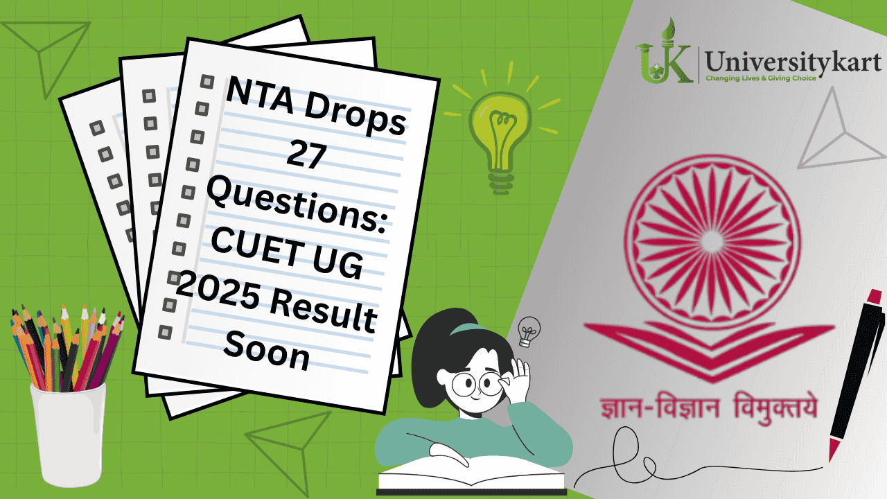 CUET UG 2025 Result Soon: NTA Drops 27 Questions