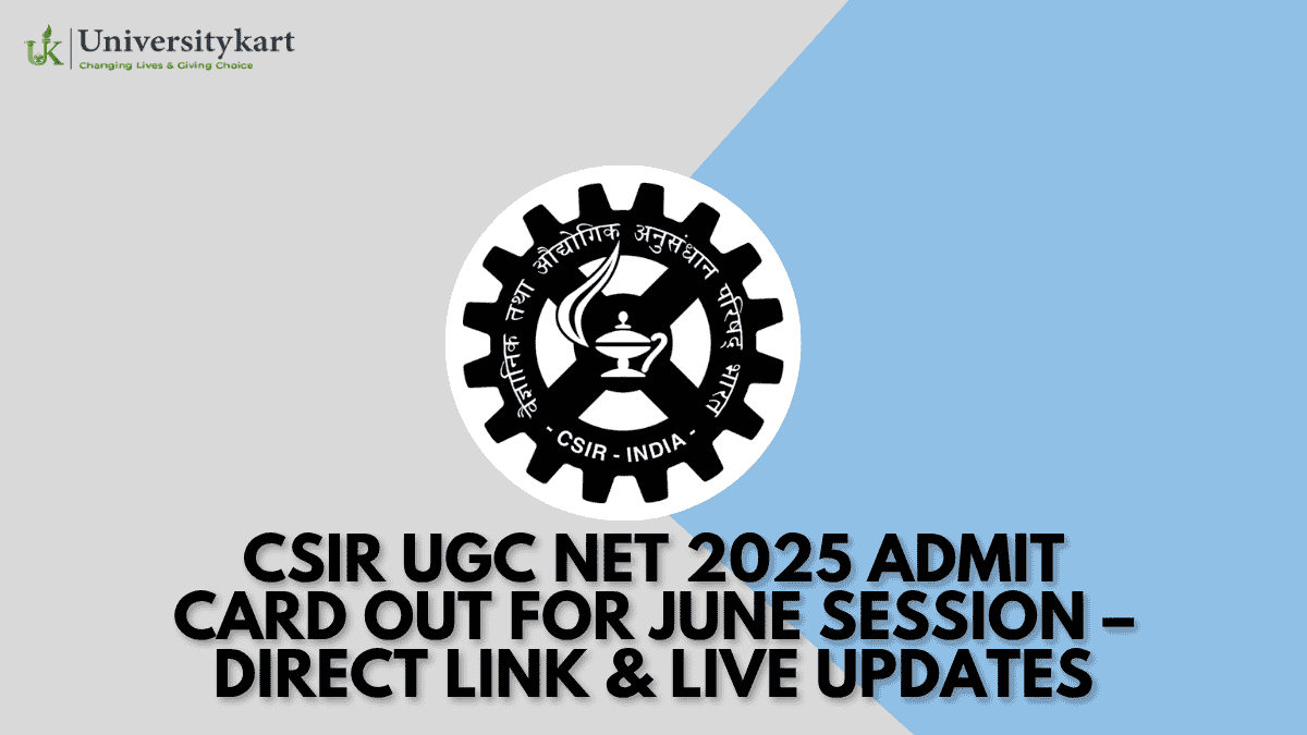 CSIR UGC NET 2025 Admit Card Out 