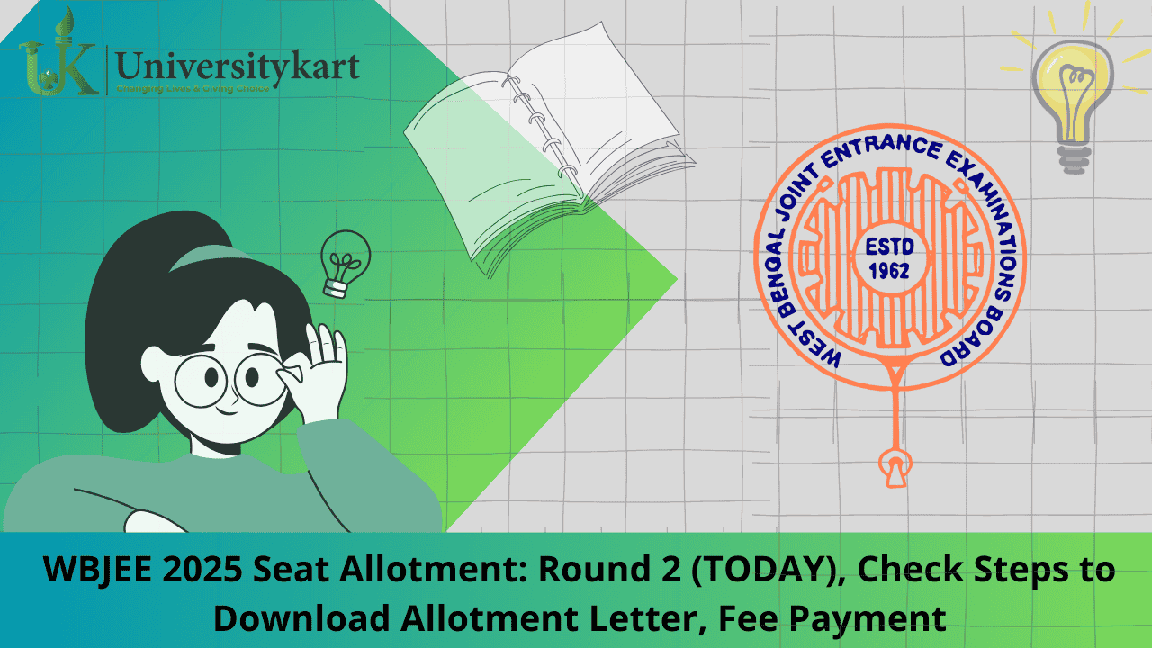 WBJEE 2025 Seat Allotment: Round 2 (TODAY)