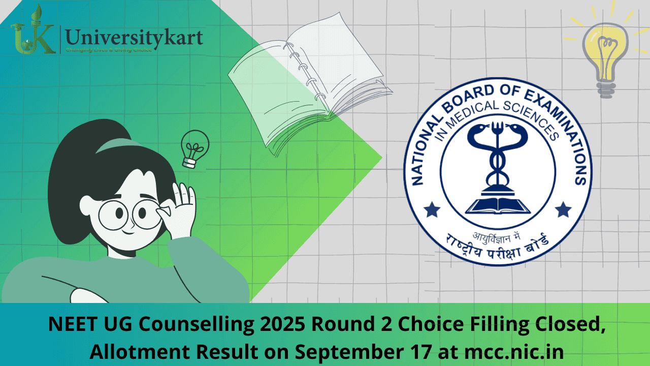 NEET UG Counselling 2025 Round 2 Choice Filling Closed