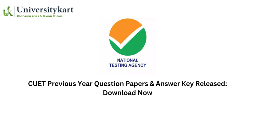 CUET Previous Year Question Papers & Answer Key Released