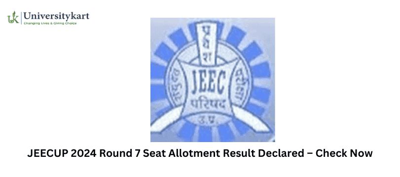 JEECUP 2024 Round 7 Seat Allotment Result