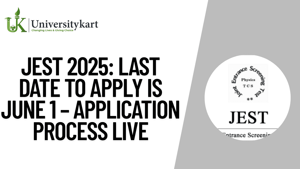 JEST 2025: Last Date to Apply is June 1