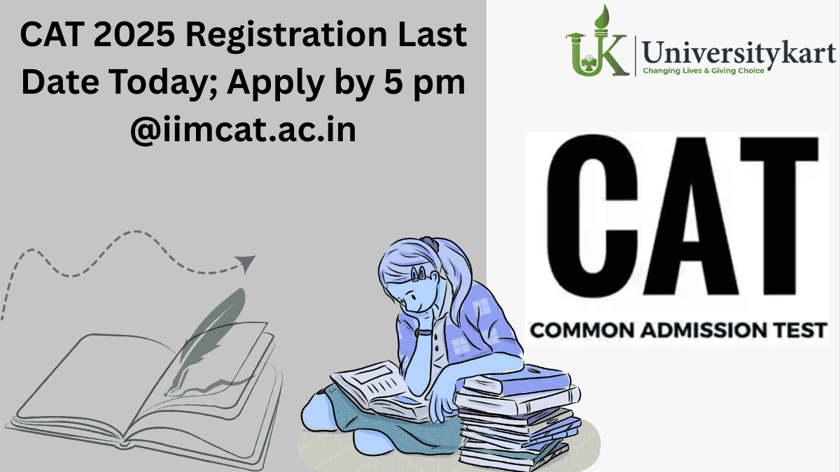 CAT 2025 Registration Ends Today
