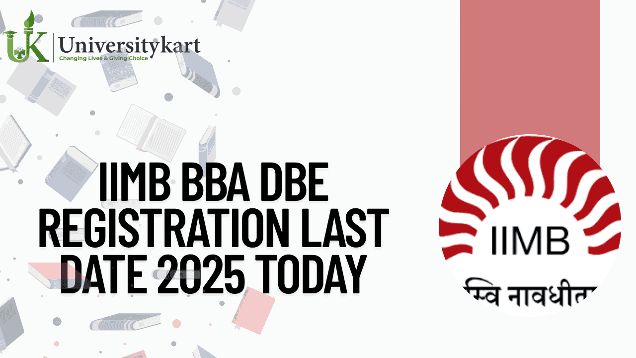 IIMB BBA DBE Registration Last Date 2025 TODAY