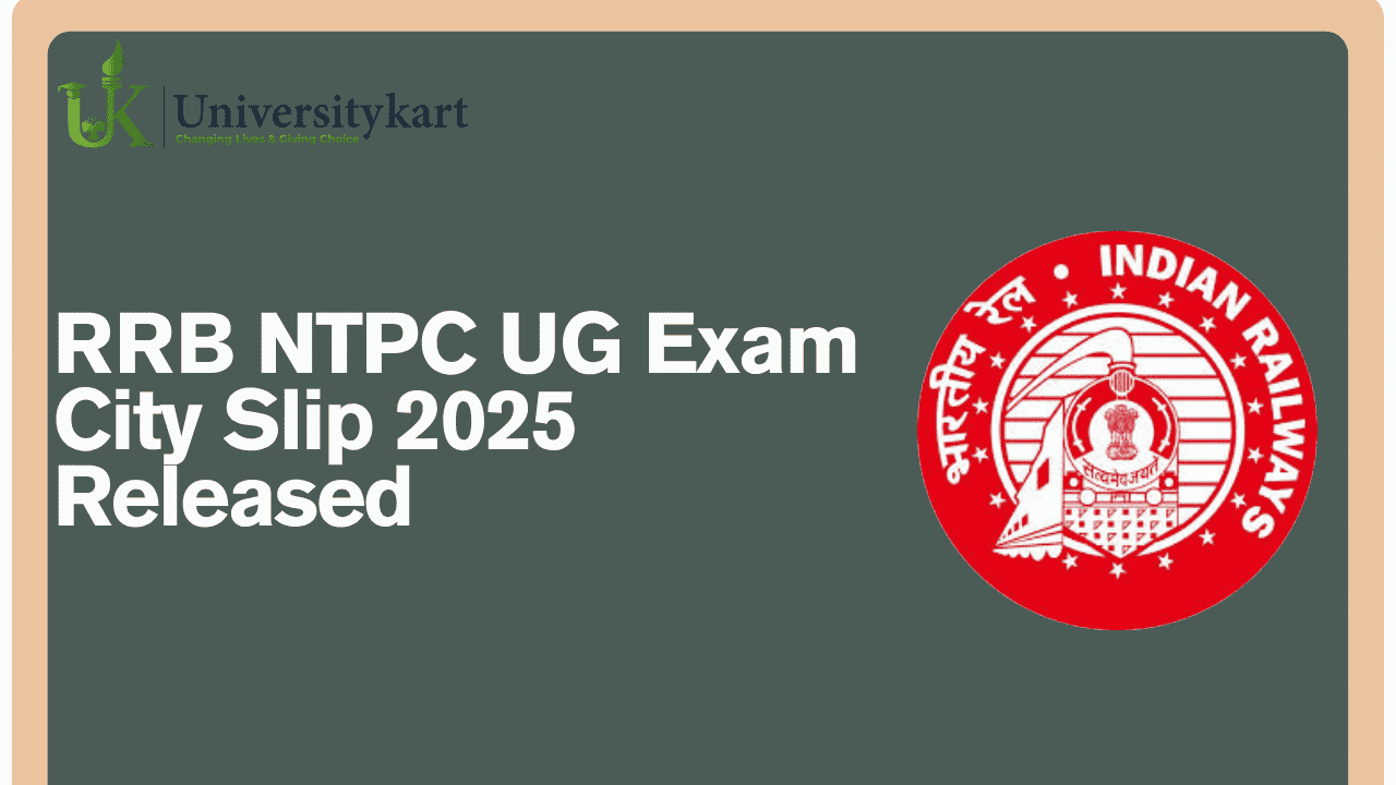 RRB NTPC UG Exam City Slip 2025