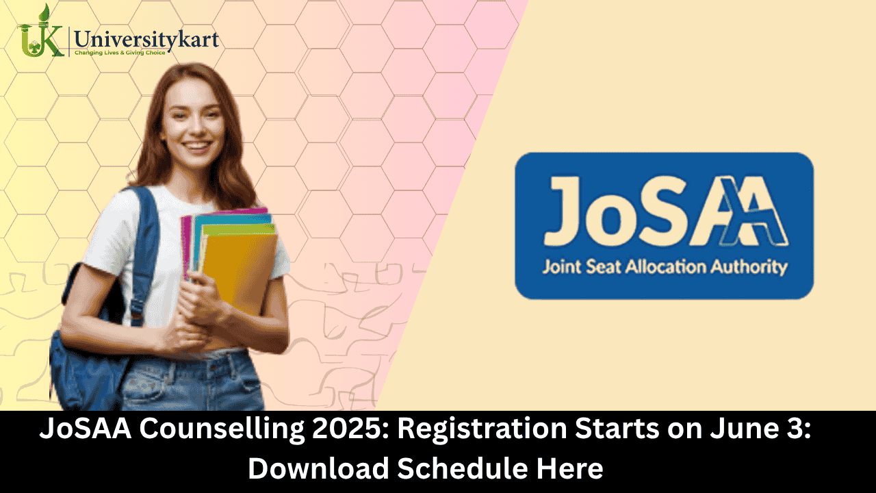 JoSAA Counselling 2025 Registration Starts