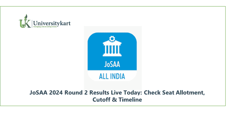 JoSAA 2024 Round 2 Results Live Today