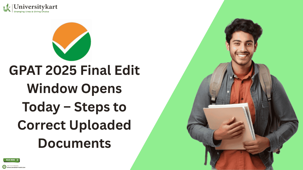 GPAT 2025 Final Edit Window Opens