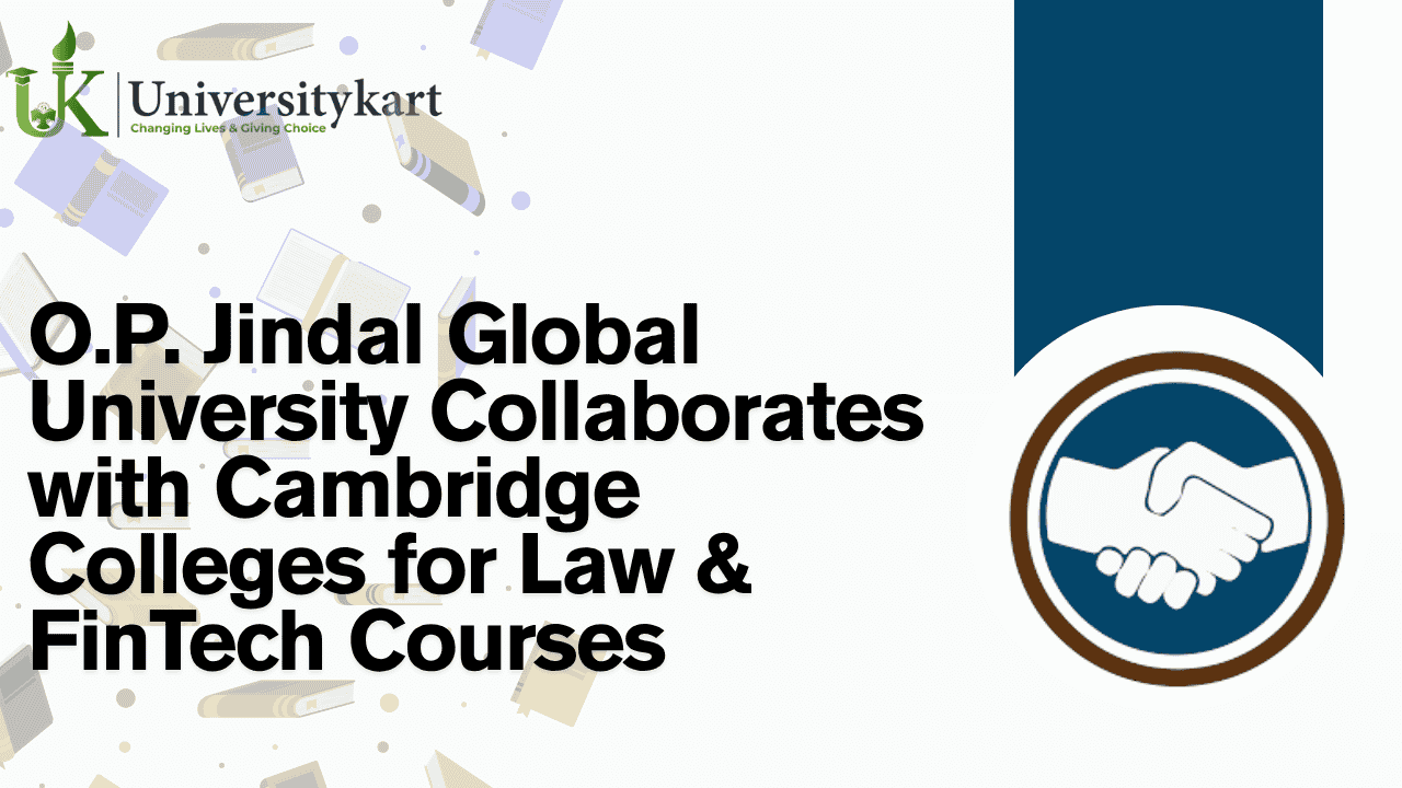 O.P. Jindal Global University Collaborates with Cambridge Colleges