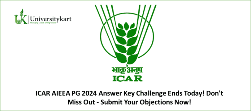 ICAR AIEEA PG 2024 Answer Key Challenge Ends Today
