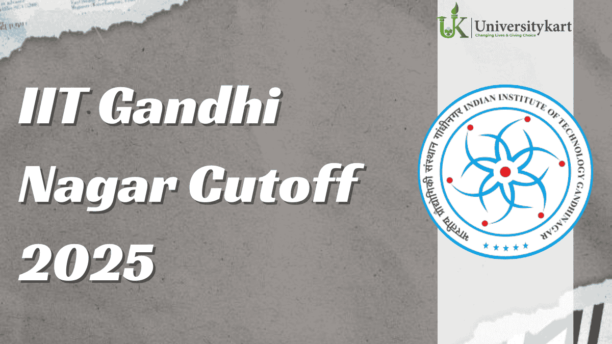 IIT Gandhinagar Cutoff 2025