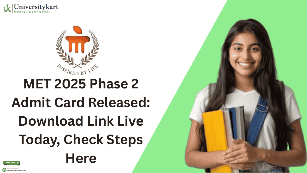 MET 2025 Phase 2 Admit Card Released