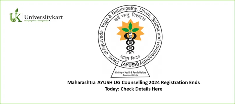 Maharashtra AYUSH UG Counselling 2024 Registration Ends Today