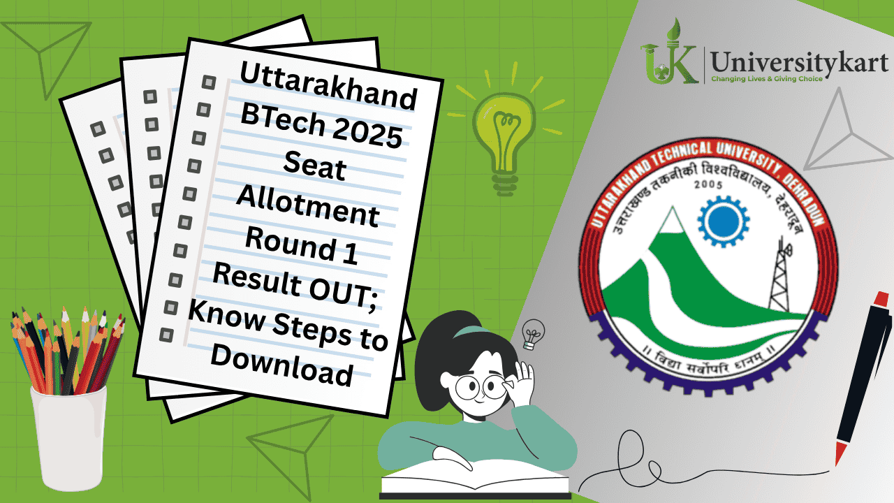Uttarakhand BTech 2025 Seat Allotment Round 1 Result OUT
