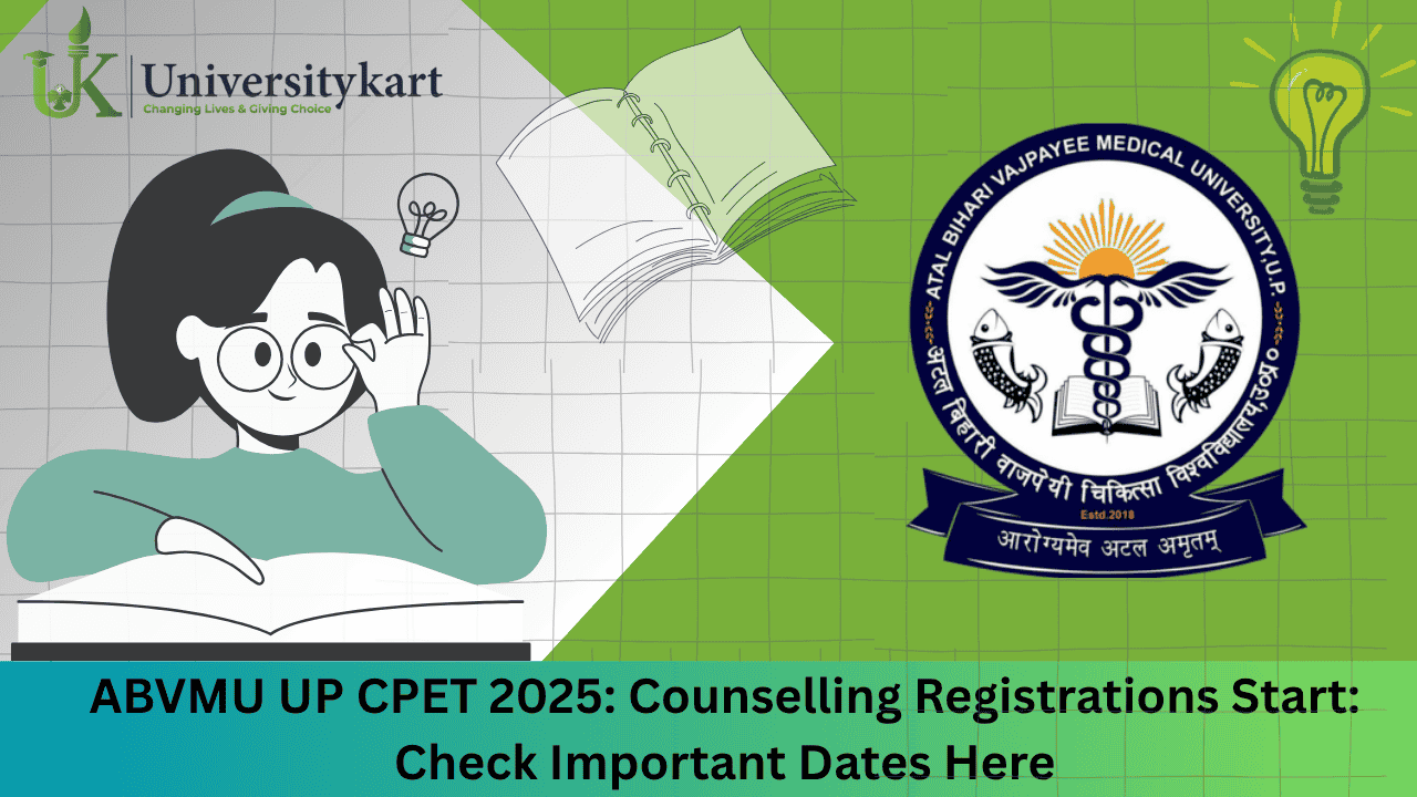 ABVMU UP CPET 2025: Counselling Registrations Start