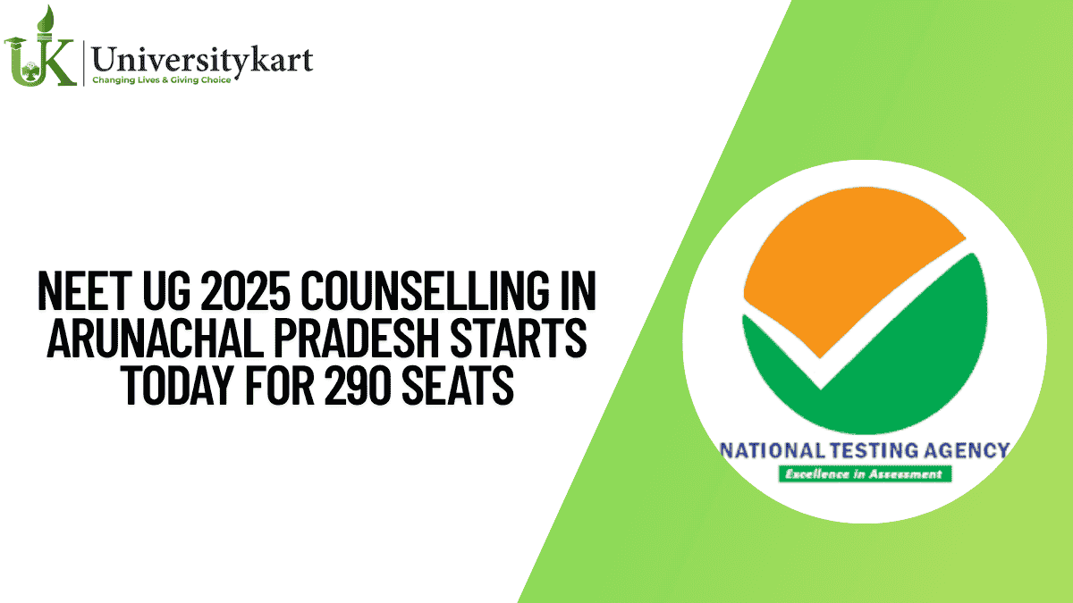 NEET UG 2025 Counselling in Arunachal Pradesh Starts Today for 290 Seats