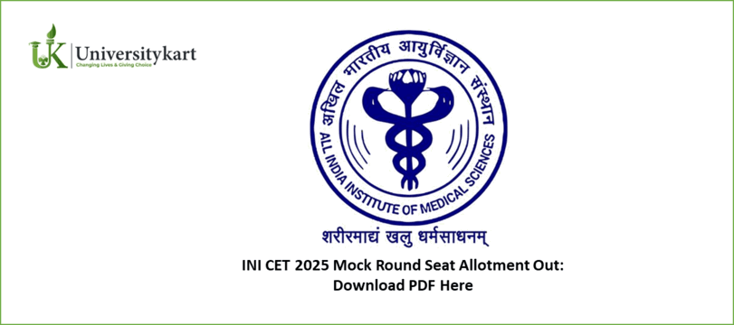 INI CET 2025 Mock Round Seat Allotment Out