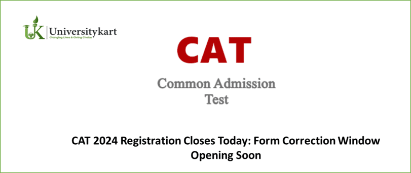 CAT 2024 Registration Closes Today