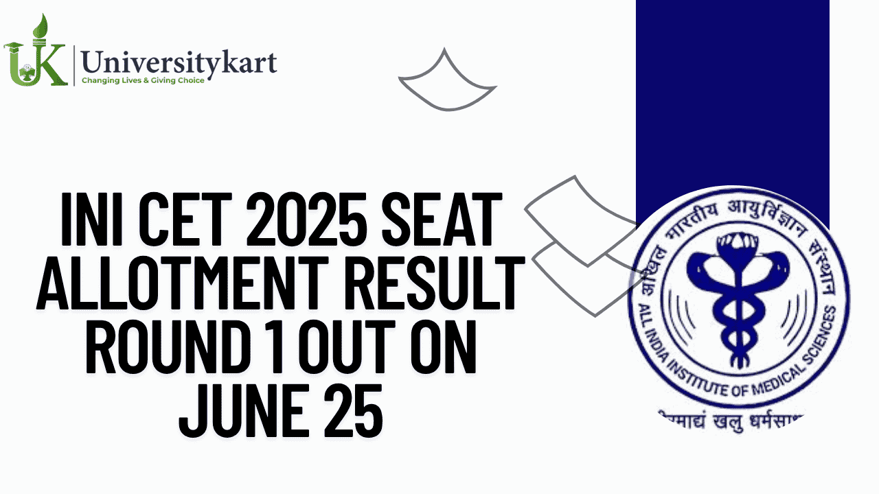INI CET 2025 Seat Allotment Result Round 1 Out on June 25