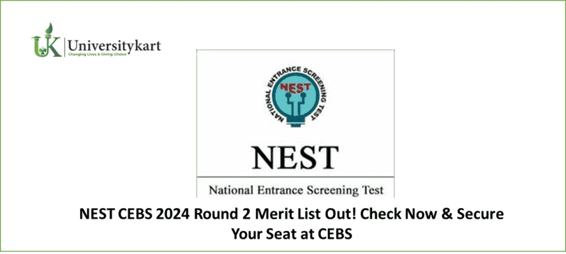 NEST CEBS 2024 Round 2 Merit List Out