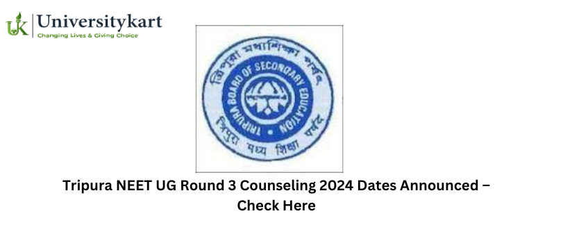 Tripura NEET UG Round 3 Counseling 2024 Dates Announced