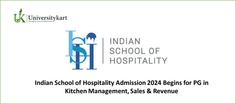 Indian School of Hospitality Admission 2024 Begins for PG