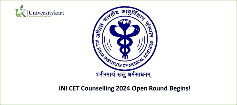 INI CET Open Round Counselling 