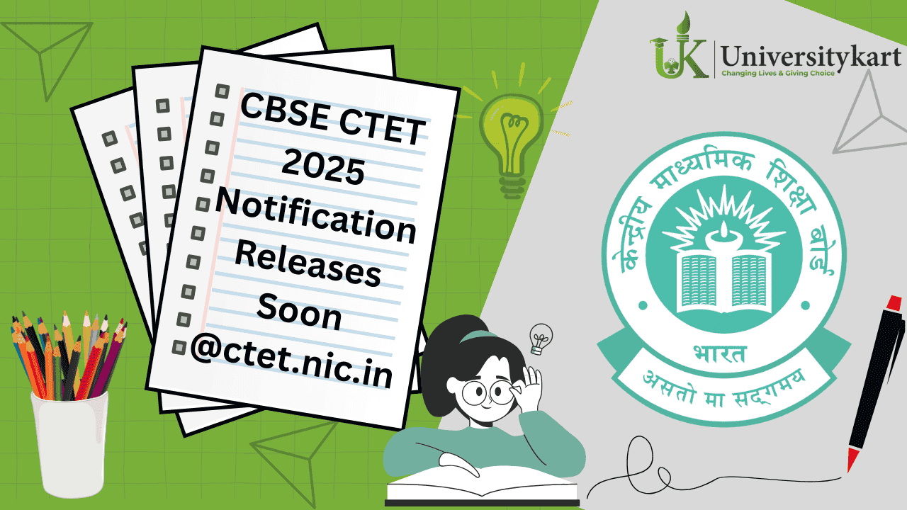 CBSE CTET 2025 Notification Releases Soon