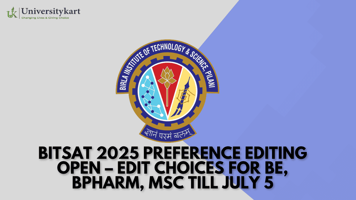 BITSAT 2025 Preference Editing Open
