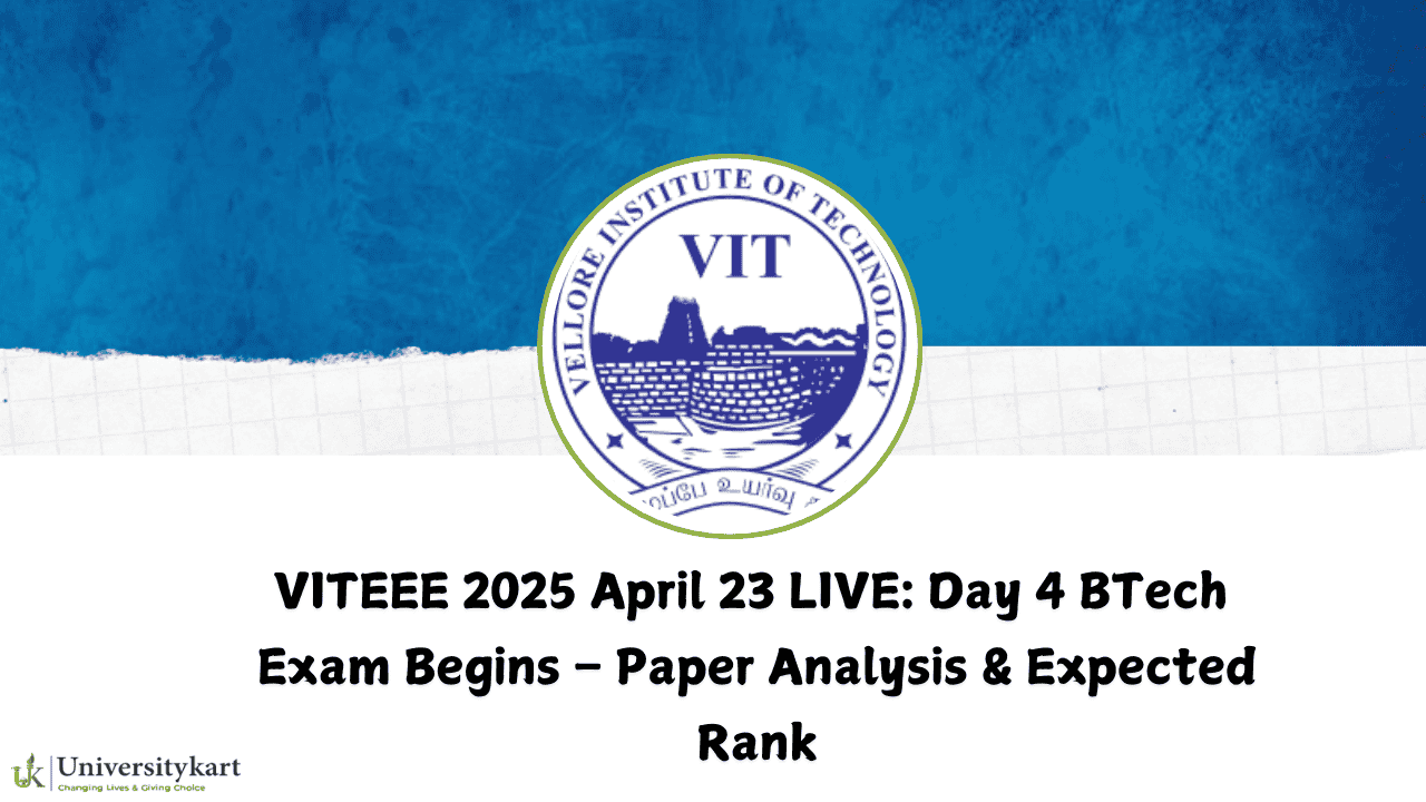 VITEEE 2025 April 23 LIVE: Day 4 BTech Exam Begins – Paper Analysis ...