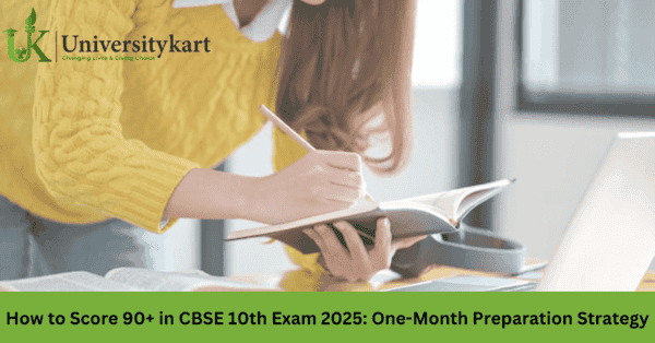 How to Score 90+ in CBSE 10th Exam 2025: One-Month Preparation Strategy