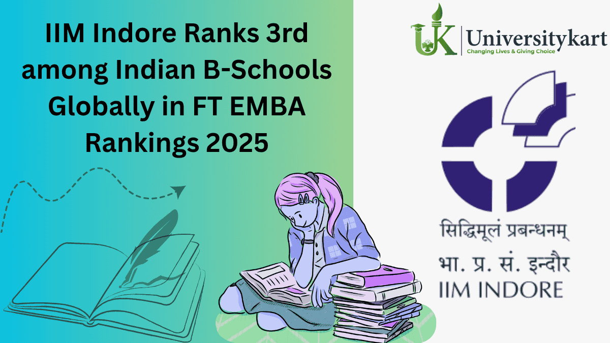 IIM Indore Ranks 3rd Among Indian B-Schools Globally in FT EMBA ...